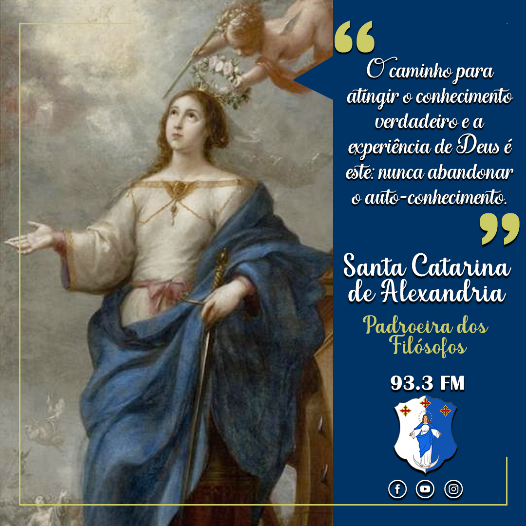Hoje é dia de Santa Catarina de Alexandria, padroeira dos filósofos